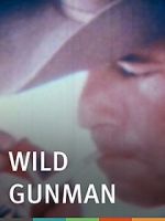 Watch Wild Gunman 123MoviesFree
