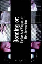 Watch Bonding or: Penises Are Weapons of Mass Destruction 123MoviesFree
