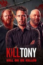 Watch Kill Tony: Kill or Be Killed 123MoviesFree