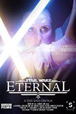 Watch Eternal: A Star Wars Fan Film 123MoviesFree