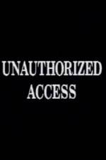Watch Unauthorized Access 123MoviesFree