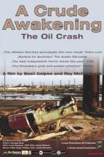 Watch A Crude Awakening The Oil Crash 123MoviesFree