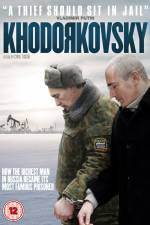 Watch Khodorkovsky 123MoviesFree