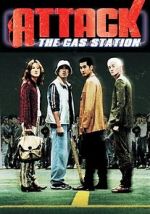 Watch Attack the Gas Station! 123MoviesFree