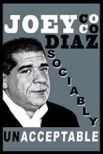 Watch Joey Diaz: Sociably Unacceptable (TV Special 2016) 123MoviesFree