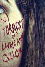 Watch The Torment of Laurie Ann Cullom 123MoviesFree