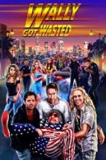 Watch Wally Got Wasted 123MoviesFree
