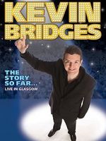 Watch Kevin Bridges: The Story So Far - Live in Glasgow 123MoviesFree