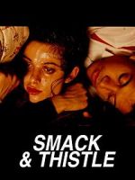 Watch Smack and Thistle 123MoviesFree