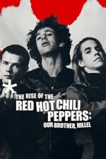 Watch The Rise of the Red Hot Chili Peppers: Our Brother, Hillel 123MoviesFree