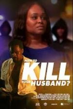 Watch How to Kill Your Husband? 123MoviesFree