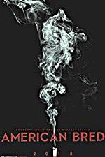 Watch American Bred 123MoviesFree