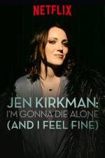 Watch Jen Kirkman: I'm Gonna Die Alone (And I Feel Fine) 123MoviesFree