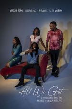 Watch All We Got 123MoviesFree