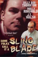 Watch Some Folks Call It a Sling Blade 123MoviesFree