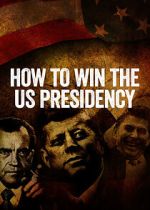 Watch How to Win the US Presidency 123MoviesFree