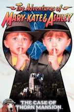 Watch The Adventures of Mary-Kate & Ashley: The Case of Thorn Mansion 123MoviesFree