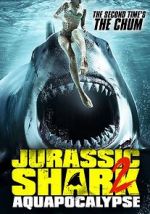 Watch Jurassic Shark 2: Aquapocalypse 123MoviesFree