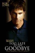 Watch Too Late to Say Goodbye 123MoviesFree