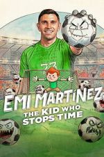 Watch Emi Mart�nez: The Kid Who Stops Time 123MoviesFree