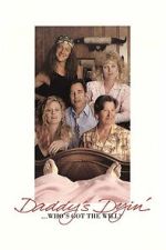 Watch Daddy\'s Dyin\'... Who\'s Got the Will? 123MoviesFree