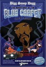 Watch Bigg Snoop Dogg Presents: The Adventures of Tha Blue Carpet Treatment 123MoviesFree