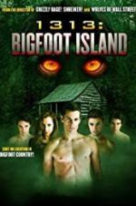 Watch 1313: Bigfoot Island 123MoviesFree