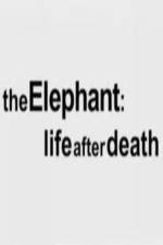 Watch The Elephant - Life After Death 123MoviesFree