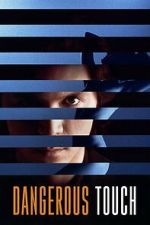 Watch Dangerous Touch 123MoviesFree