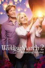 Watch The Wedding March 2: Resorting to Love 123MoviesFree