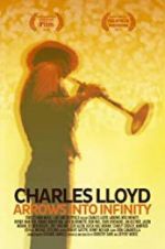 Watch Charles Lloyd: Arrows Into Infinity 123MoviesFree