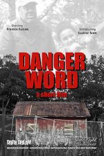 Watch Danger Word (Short 2013) 123MoviesFree