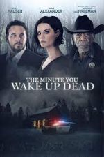 Watch The Minute You Wake up Dead 123MoviesFree