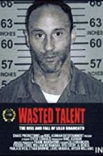 Watch Wasted Talent 123MoviesFree