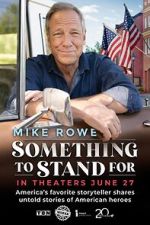 Watch Something to Stand for with Mike Rowe 123MoviesFree