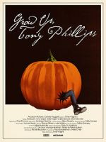 Watch Grow Up, Tony Phillips 123MoviesFree