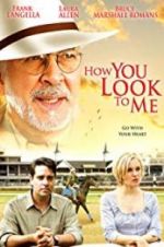 Watch How You Look to Me 123MoviesFree