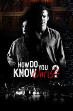 Watch How Do You Know Chris? 123MoviesFree