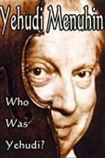 Watch Yehudi Menuhin: Who Was Yehudi? 123MoviesFree