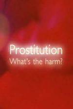 Watch Prostitution Whats The Harm 123MoviesFree