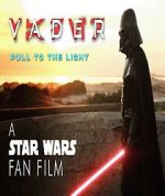 Watch Vader: Pull to the Light (Short 2024) 123MoviesFree