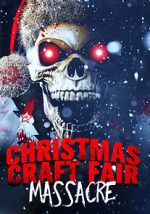 Watch Christmas Craft Fair Massacre 123MoviesFree