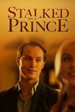 Watch Stalked by a Prince 123MoviesFree