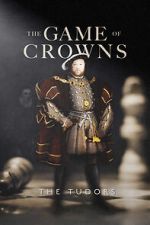 Watch The Game of Crowns: The Tudors 123MoviesFree
