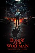 Watch Bundy & The Wolf Man: Closer Than We Think 123MoviesFree