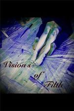Watch Visions of Filth 123MoviesFree