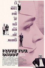 Watch I Love You Daddy 123MoviesFree