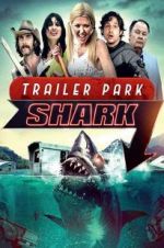 Watch Trailer Park Shark 123MoviesFree