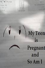 Watch My Teen is Pregnant and So Am I 123MoviesFree