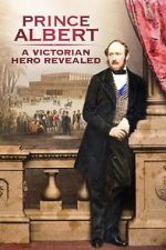 Watch Prince Albert: A Victorian Hero Revealed 123MoviesFree